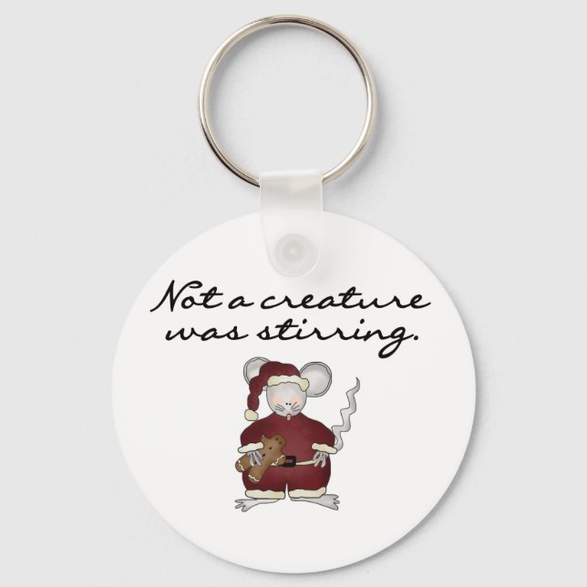Not a Creature Was Stirring Tshirts and Gifts Keychain (Front)