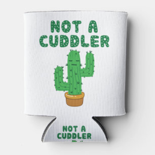 Not a Cuddler Funny Cactus Cacti Succulent Can Cooler