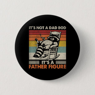 Not A Dad BOD A Father Figure for Men Fathers Day 2 Inch Round Button