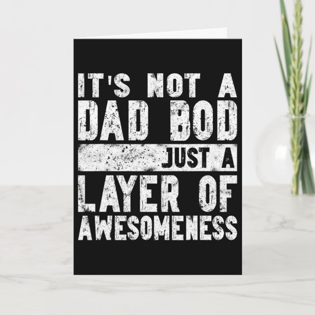Not A Dad Bod Just A Layer Of Awesomeness Fun Fath Card (Front)