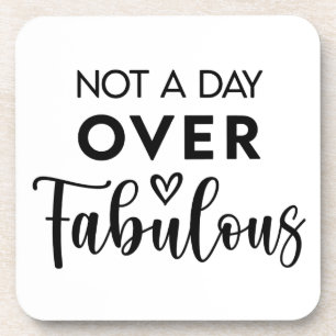 Not a Day Over Fabulous – Funny Birthday Quote Coaster