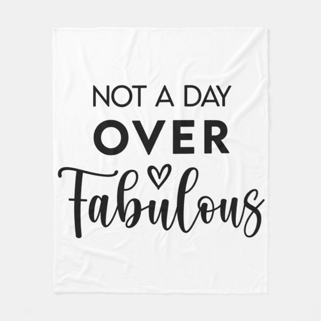 Not a Day Over Fabulous – Funny Birthday Quote Fleece Blanket (Front)
