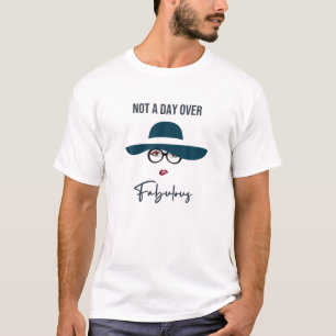 Not A Day Over Fabulous   Women Birthday Gift T-Shirt