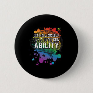 Not A Disability A Different Ability Autism Awaren 2 Inch Round Button