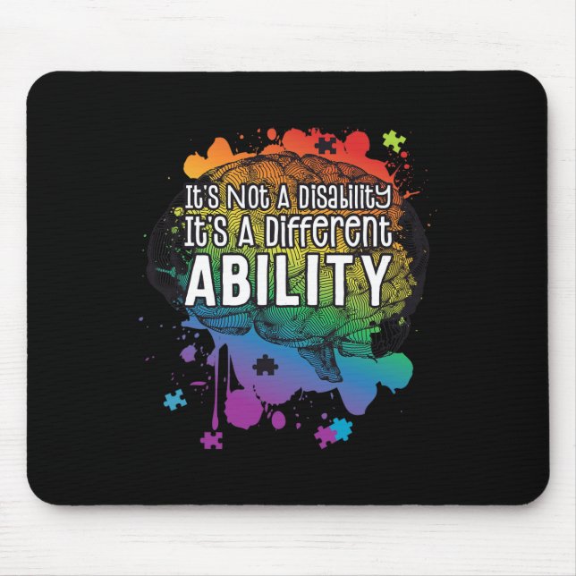Not A Disability A Different Ability Autism Awaren Mouse Pad (Front)