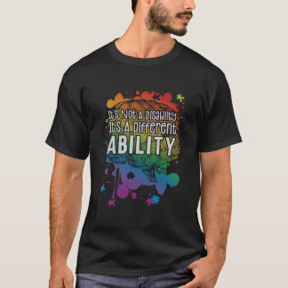 Not A Disability A Different Ability Autism Awaren T-Shirt
