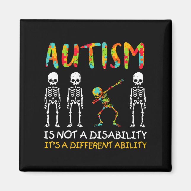 Not A Disability Different Ability Skeleton Autism Magnet (Front)