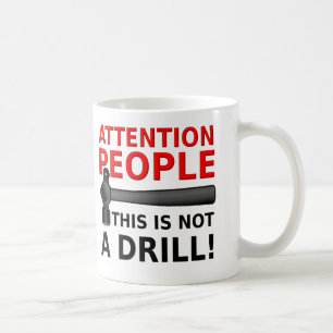 Not A Drill Funny Mug Humour