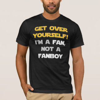 Not A Fanboy T-Shirt