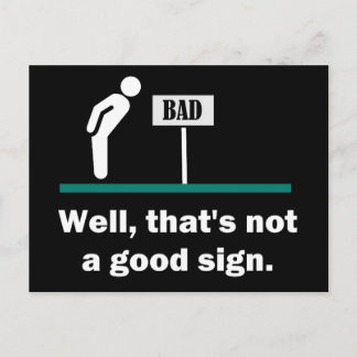 Not A Good Sign Funny Joke Postcard