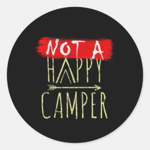 Not A Happy Camper Camping Funny Parody Classic Round Sticker