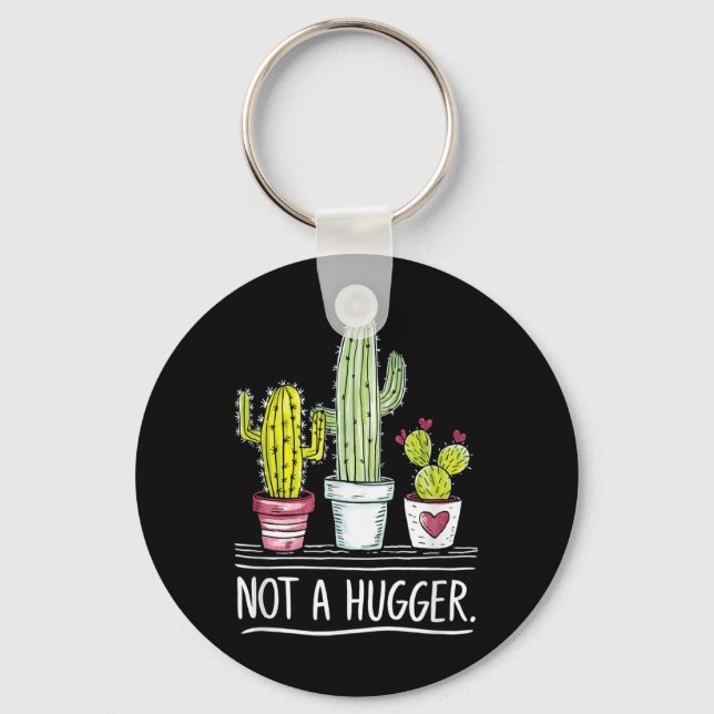 Not A Hugger Cactus Joke  Keychain (Front)