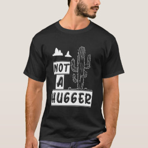 Not A Hugger Cactus Plants Sarcastic 2 T-Shirt