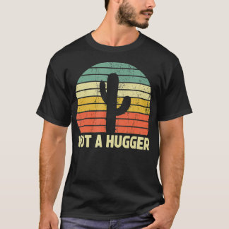 Not A Hugger Funny Cactus Sarcastic Introvert Gift T-Shirt