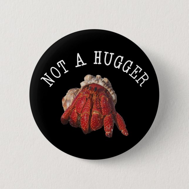 Not A Hugger Funny Hermit Crab 2 Inch Round Button (Front)