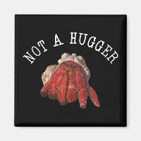 Not A Hugger Funny Hermit Crab