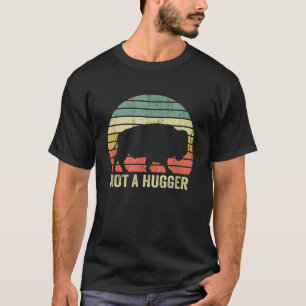 Not A Hugger Funny Yellowstone Buffalo Bison Intro T-Shirt