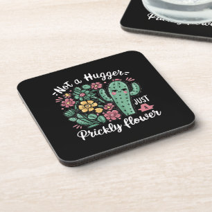 Not a Hugger Just a Prickly Flower Cute Cactus Fun Coaster