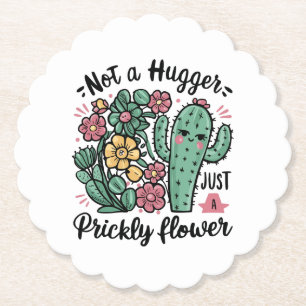 Not a Hugger Just a Prickly Flower Cute Cactus Fun Paper Coaster