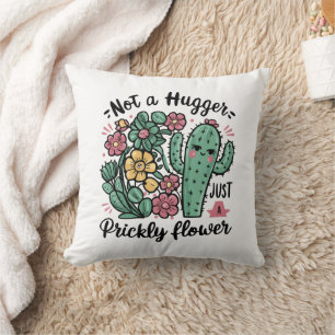 Not a Hugger Just a Prickly Flower Cute Cactus Fun Throw Pillow