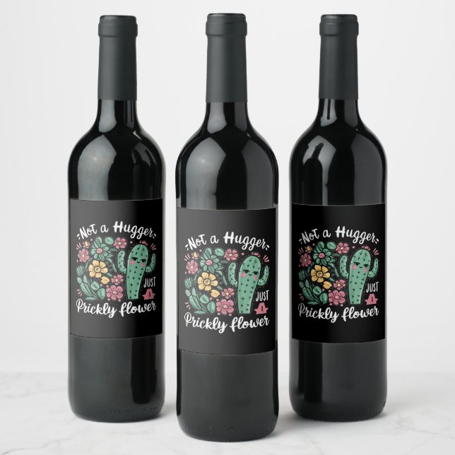 Not a Hugger Just a Prickly Flower Cute Cactus Fun Wine Label (Bottles)