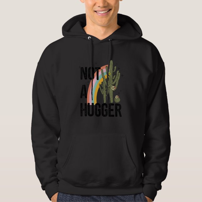 Not A Hugger  Rainbow Cactus Quote Art Hoodie (Front)