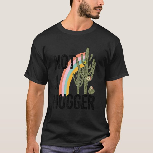 Not A Hugger  Rainbow Cactus Quote Art T-Shirt (Front)