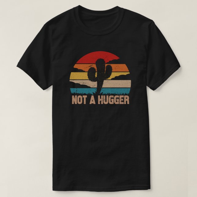 Not A Hugger Shirt Funny Cactus Vintage (Design Front)
