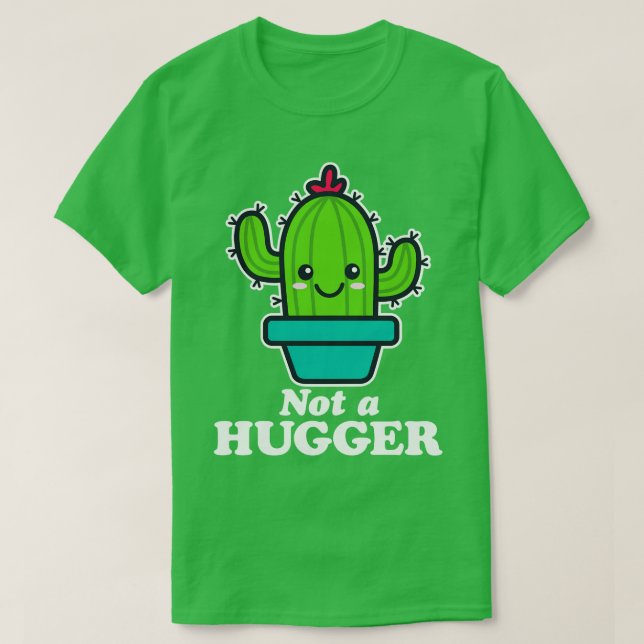 Not A Hugger T-Shirt (Design Front)