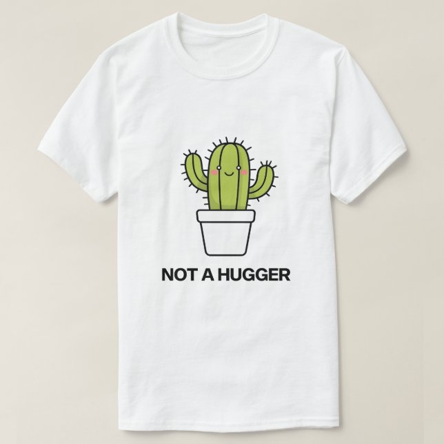 Not a Hugger  T-Shirt (Design Front)