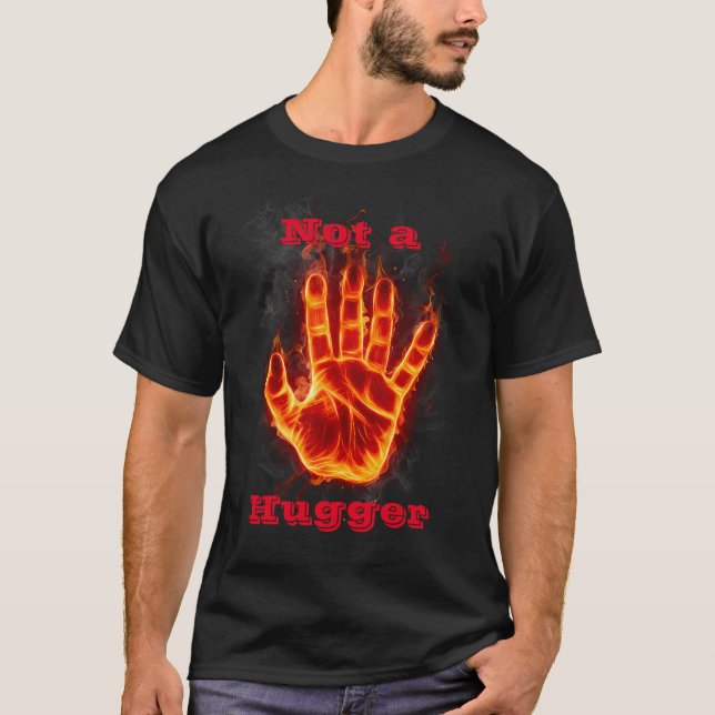 Not a hugger T-Shirt (Front)