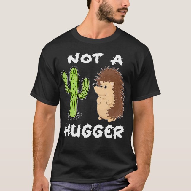 Not A Hugger Tshirt Hedgehog Cactus Introvert Tee  (Front)