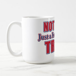 Not a King Just a Real President Coffee Mug