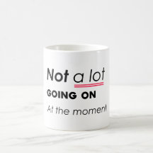 Not a Lot Going On At The Moment – Funny Minimalis