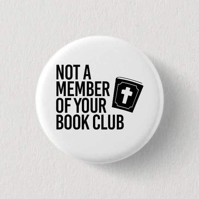 Not a member of your book club 1 inch round button (Front)