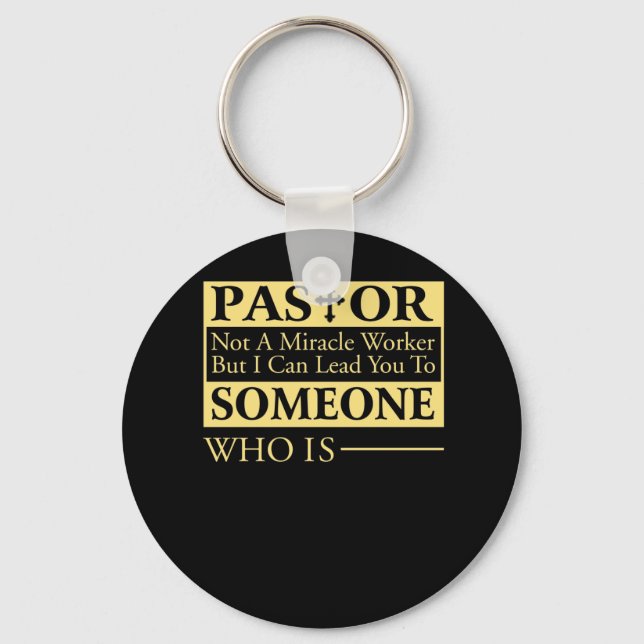 Not A Miracle Worker But I Can Lead You Pastor Keychain (Front)