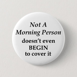 Not A Morning Person 2 Inch Round Button
