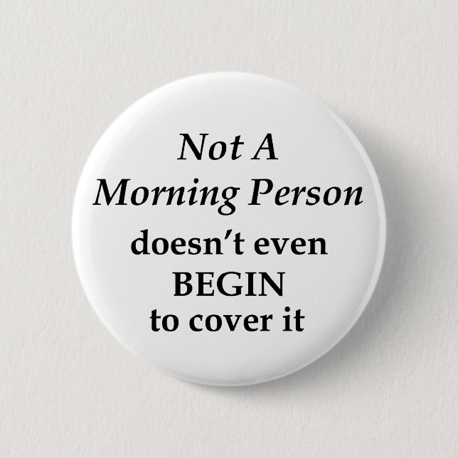 Not A Morning Person 2 Inch Round Button (Front)