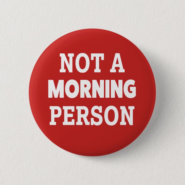 Not a morning person funny button (Front)