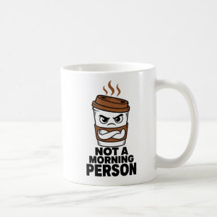 Not A Morning Person Funny Coffee Mug