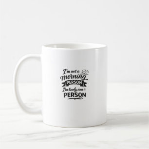 Not A Morning Person Funny Typography Quote Coffee Mug