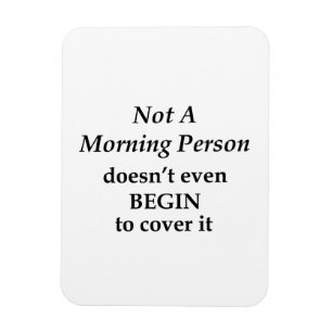 Not A Morning Person Magnet