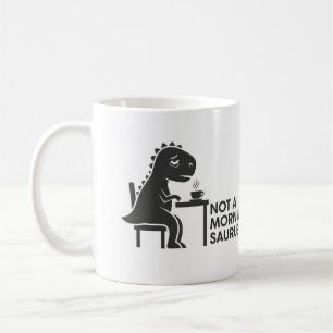 Not a Morning Saurus Coffee Mug