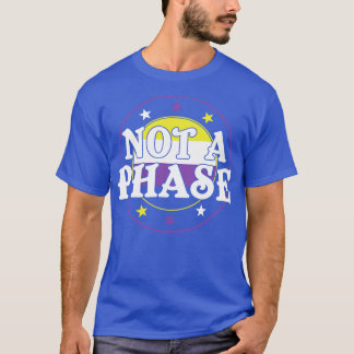 Not a Phase NonBinary Enby LGBT T-Shirt