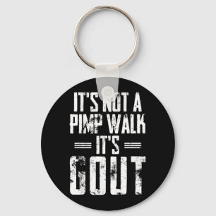 Not A Pimp Walk Gout Funny Old Man Medical Keychain