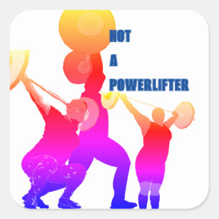 Not a Powerlifter stickets Square Sticker