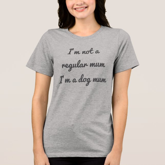 Not a regular mom dog mom t shirt (Front)