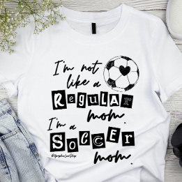 Not a Regular Mom I'm a Soccer Mom Name and Number T-Shirt