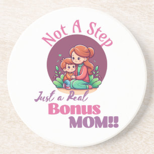 Not a Step Just a Real Bonus Mom Mothers day Gift Coaster