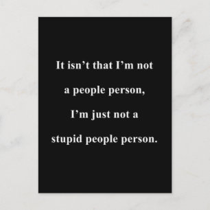 NOT A STUPID PEOPLE PERSON FUNNY INSULTS SAYINGS POSTCARD